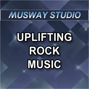 Download track Uplifting Rock Musway Studio