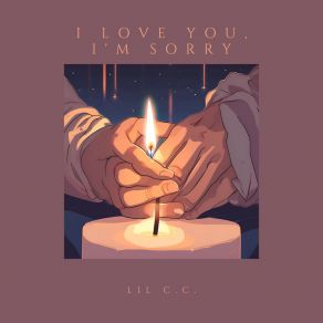 Download track I Love You, I'm Sorry Lil C. C