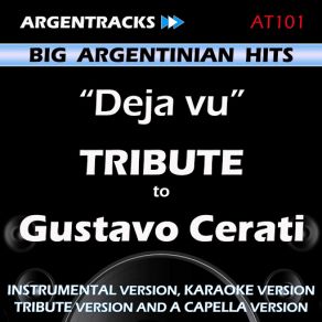 Download track Deja Vu (In The Style Of Gustavo Cerati) [Instrumental Version] Argentracks