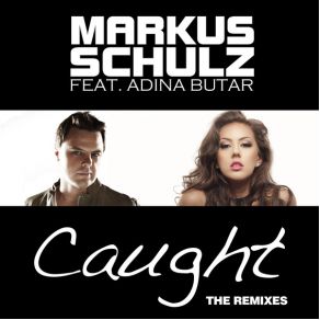 Download track Caught (Tritonal Club Mix) Adina Butar, Markus Schulz