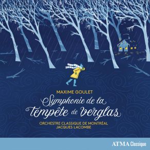 Download track Goulet: Symphonie De La Tempête De Verglas: III. Noirceur Jacques Lacombe, Orchestre Classique De Montréal