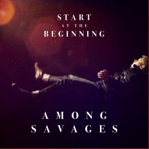 Download track Start At The Beginning Among Savages