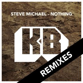 Download track Nothing (Trashtray Remix) Steve Michael