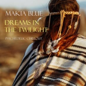 Download track Dreams In The Twilight Makia Blue