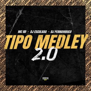 Download track Tipo Medley 2.0 Gangstar Funk