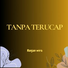 Download track Tanpa Terucap Ranjan Wira