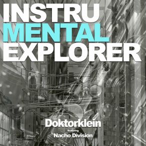 Download track Instrumental Explorer DoktorKleinNacho Division