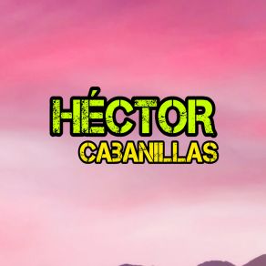 Download track Hueso De Mis Huesos Héctor Cabanillas