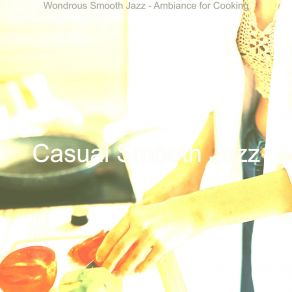 Download track Entertaining Ambiance For Cooking Casual Smooth Jazz