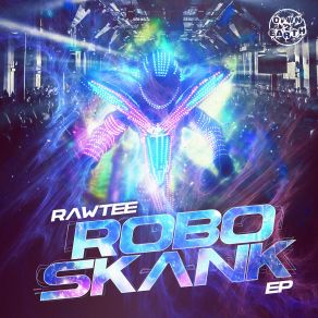 Download track Robo Skank Rawtee