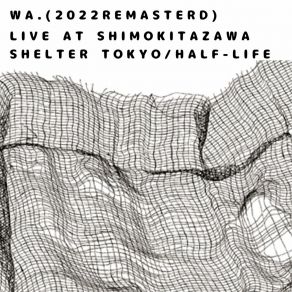 Download track Kiss Me (Live At Shimokitazawa Shelter Tokyo) Half Life