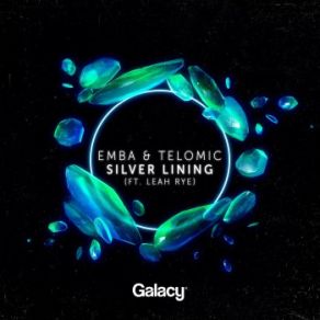 Download track Silver Lining Emba, Telomic, Leah Rye