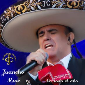 Download track Pa Todo El Año Juancho Ruiz (El Charro)