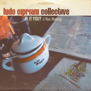 Download track Is It You? (I Was Waiting) Ludo Cipriani Collective