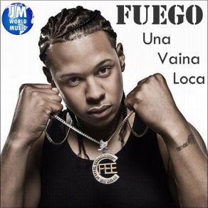 Download track Una Vaina Loca Fuego