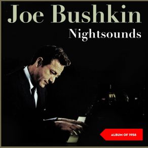 Download track Love Me Or Leave Me Joe Bushkin