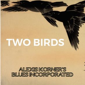 Download track I Thought I Heard A Train Whistle Blow Alexis Korner'S Blues Incorporated