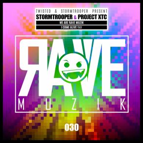 Download track I Come Alive (Project XTC Remix) Stormtrooper, Project XTC