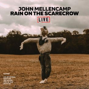 Download track Rain On The Scarecrow (Live) John Mellencamp