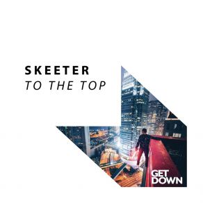 Download track To The Top (Extended Mix) Skeeter