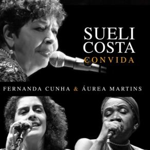 Download track Vida De Artista (Ao Vivo) Sueli Costa, Áurea Martins, Fernanda Cunha