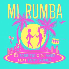 Download track Mi Rumba (Tom Snare Remix) Tony Gomez