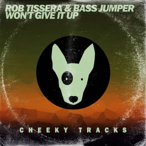 Download track Won't Give It Up (Radio Edit) Rob Tissera, Bass Jumper