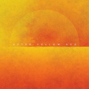 Download track Without The Bitter, The Sweet Ain't As Sweet After Yellow Red