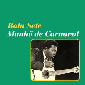 Download track Manha De Carnaval Bola Sete