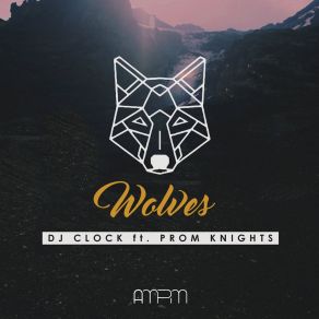 Download track Wolves (Radio Edit) Prom Knights