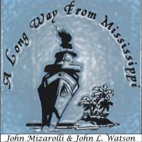 Download track I'm On The Road Again John L. Watson, John Mizarolli