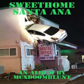 Download track SweetHome Santa Ana Mcxdoomblunt