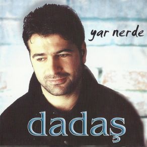 Download track Yar Nerde Dadaş