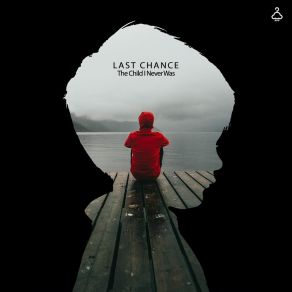 Download track The Child I Never Was (Pitch Down Piano Version) Last Chance