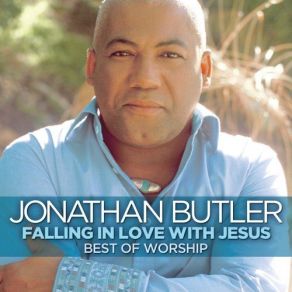 Download track You'Re Worthy Of My Praise Jonathan Butler