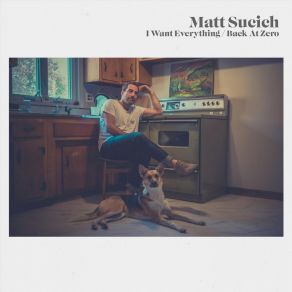 Download track I Want Everything Matt Sucich