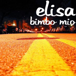 Download track Bimbo Mio (Instrumental) ElisaΟΡΓΑΝΙΚΟ