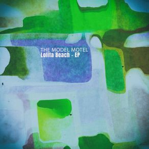 Download track Lolita Beach (Model Motel's Fancy Mix) The Model Motel