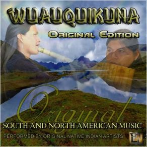 Download track Quenacho's Song Wuauquikuna