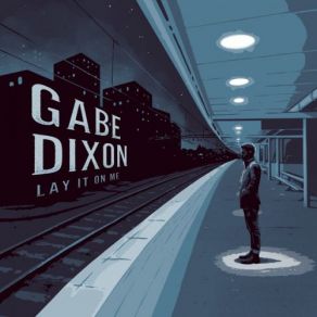 Download track Lay It On Me (Intro) Gabe Dixon