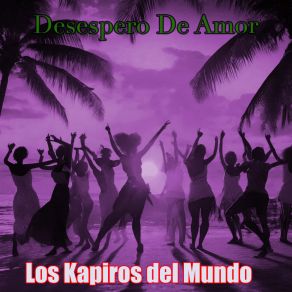 Download track La Chunga Los Kapiros Del Mundo