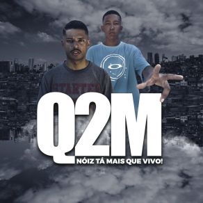 Download track Um Brinde Pra Noiz Q2MCris Q2M