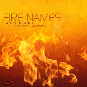 Download track Fire Names: VI Daniel Grabois