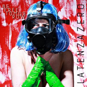 Download track Be Free Tomorrow LATENZA ZERO