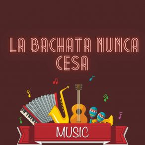 Download track Bachata De Sentimiento Y Amargue Los Buenones Bachateros