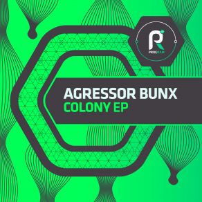 Download track Colony Original Mix Agressor Bunx