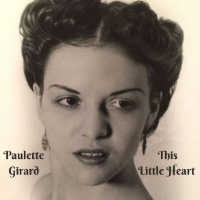 Download track This Little Heart Paulette Girard