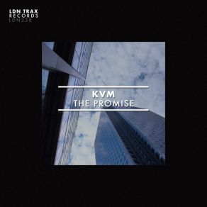 Download track The Promise (Original Mix) KVM