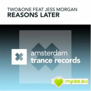 Download track Reasons Later (Original Mix) Jess Morgan, Two & One