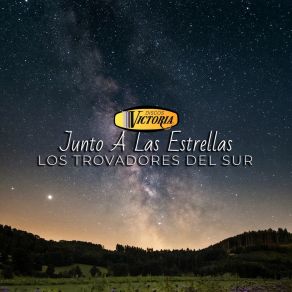 Download track Junto A Las Estrellas Los Trovadores Del Sur